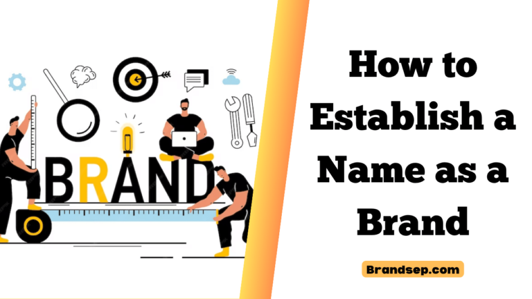 How to establish a name as a brand